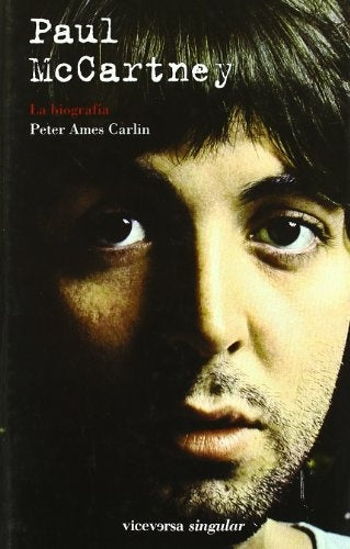 PAUL MCCARTNEY. LA BIOGRAFIA | PETER AMES CARLIN