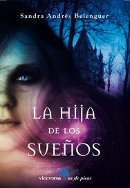 LA HIJA DE LOS SUEÑOS.. | SANDRA ANDRES  BELENGUER