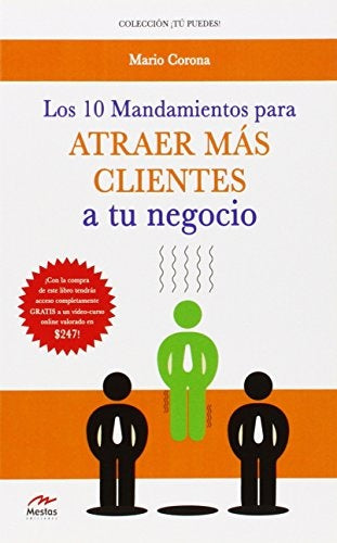 LOS 10 MANDAMIENTOS PARA ATRAER MÁS CLIENTES A TU NEGOCIO.. | MARIO CORONA