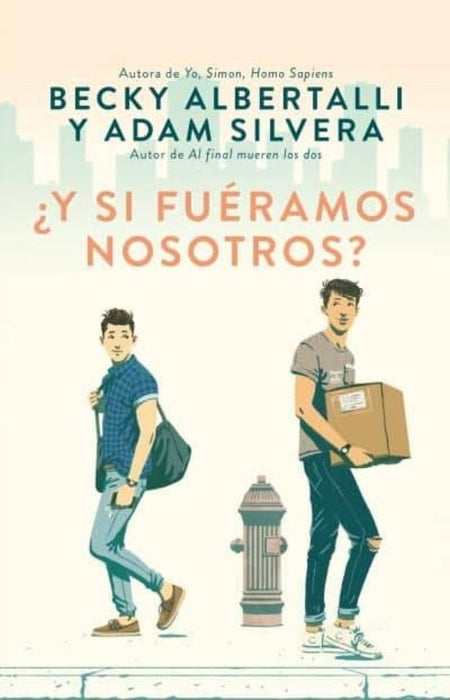 Y SI FUÉRAMOS NOSOTROS.. | Becky Albertalli