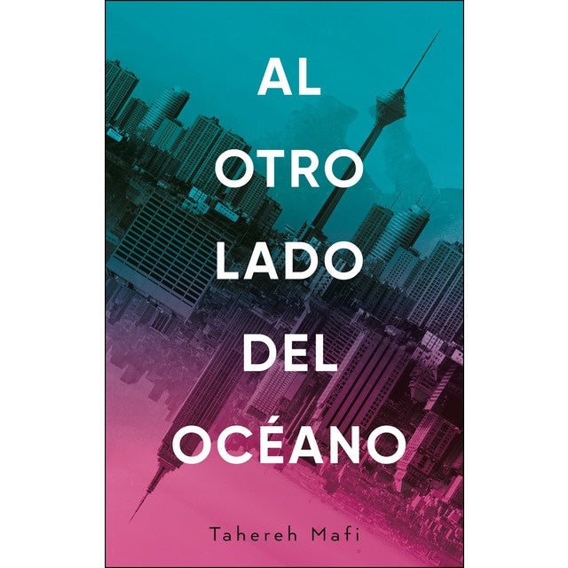 AL OTRO LADO DEL OCÉANO*.. | TAHEREH MAFI