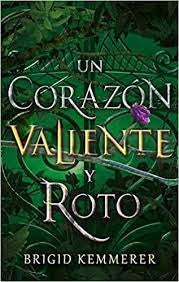 Un corazón valiente y roto | Brigid Kemmerer