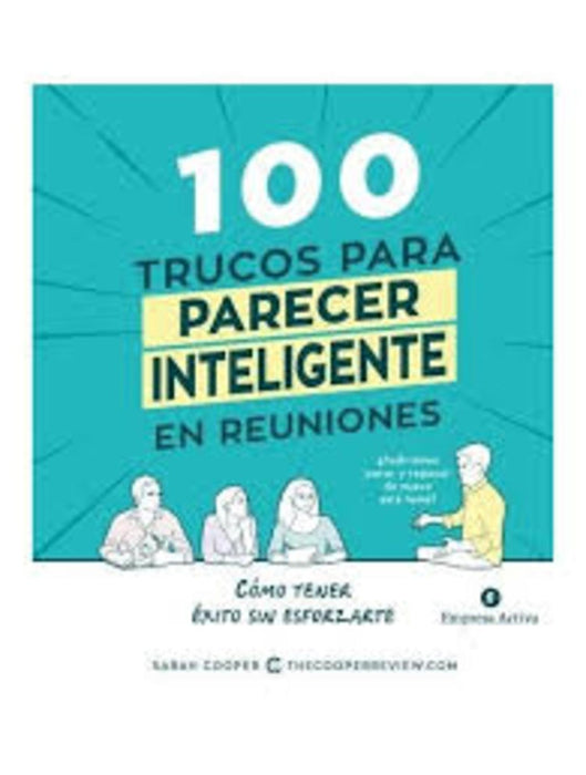 100 TRUCOS PARA PARECER INTELIGENTE. EN REUNIONES*. | Sarah Cooper