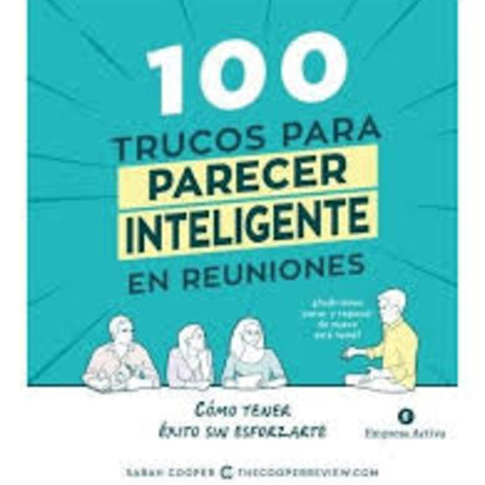 100 TRUCOS PARA PARECER INTELIGENTE. EN REUNIONES*. | Sarah Cooper