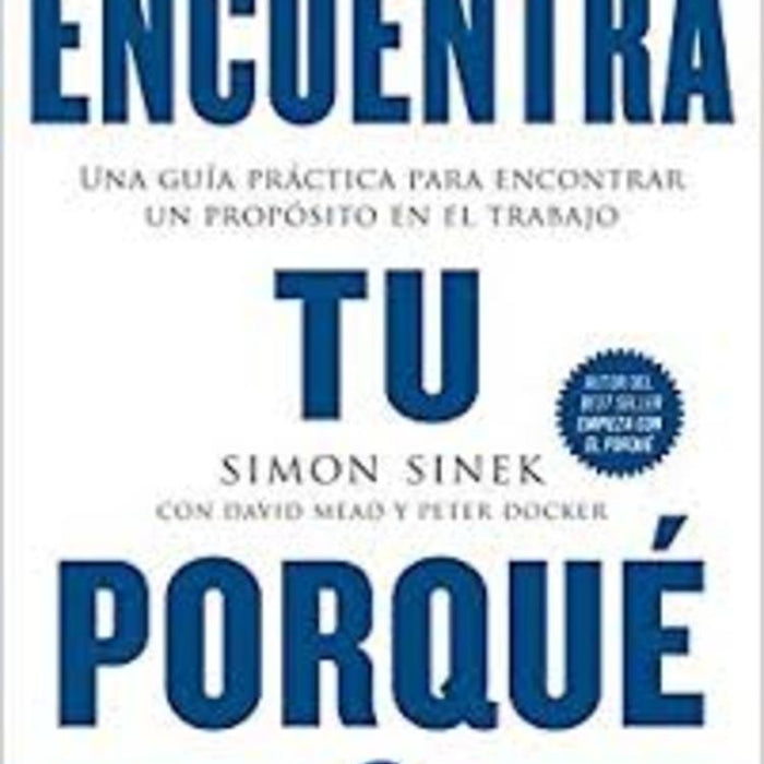 ENCUENTRA TU PORQUÉ*.. | Simon Sinek