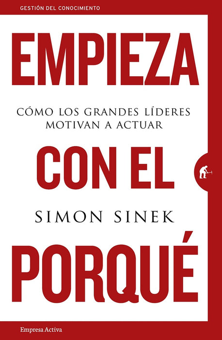 EMPIEZA CON EL PORQUE*.. | Simon Sinek