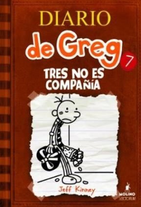 DIARIO DE GREG 7. TRES NO ES COMPAÑIA | Jeff Kinney