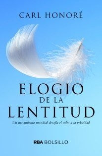 ELOGIO DE LA LENTITUD .. | Carl Honoré