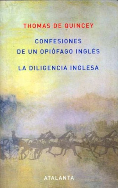 Confesiones de un opiófago inglés/la diligencia inglesa | Thomas De Quincey