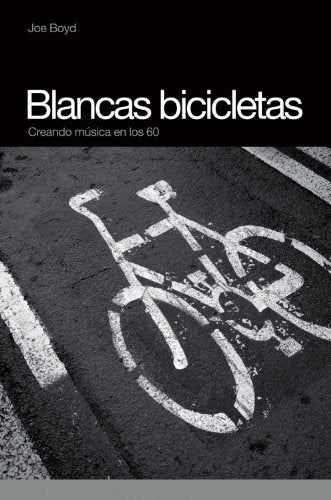 BLANCAS BICICLETAS.. | Joe Boyd