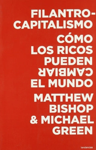 FILANTRO-CAPITALISMO COMO LOS RICOS PUEDEN CAMBIAR EL MUNDO | Green, Bishop