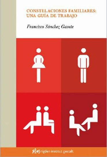 CONSTELACIONES FAMILIARES: UNA GUÍA DE TRABAJO.. | Francisco  Sánchez Gavete