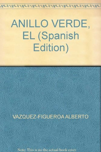 EL ANILLO VERDE | Alberto Vázquez-Figueroa