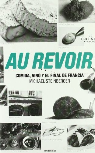 AU REVOR. Comida, vino y el final de Francia | MIKE STEINBERGER