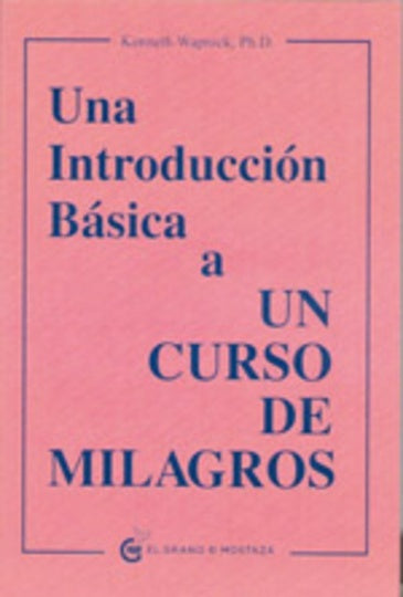 INTRODUCCION BÁSICA A UN CURSO DE MILAGROS. | Kenneth Wapnick