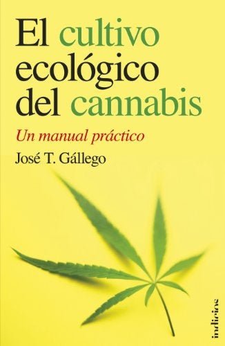 EL CULTIVO ECOLOGICO DEL CANNABIS | Jose  T. Gallego