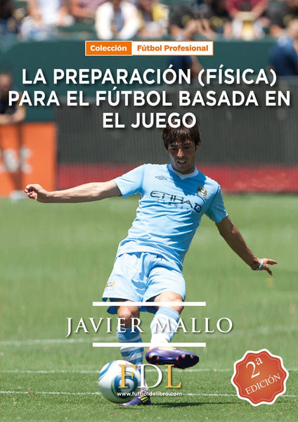 LA PREPARACIÓN FISICA PARA EL FÚTBOL BASADA EN EL JUEGO | JAVIER MALLO