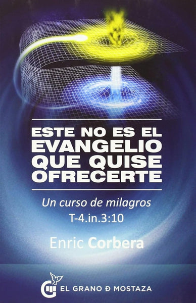 ESTE NO ES EL EVANGELIO QUE QUISE OFRECERTE.. | Enric Corbera