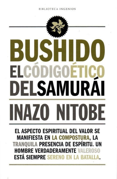 BUSHIDO. EL CÓDIGO DE ÉTICA SAMURAI.. | INAZO NITOBE