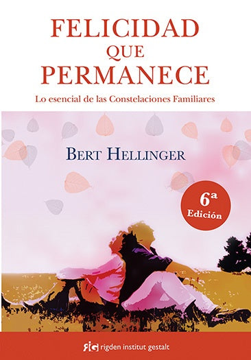 FELICIDAD QUE PERMANECE.. | Bert Hellinger