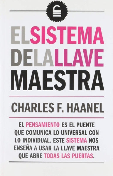 EL SISTEMA DE LA LLAVE MAESTRA .. | CHARLES F. HAANEL