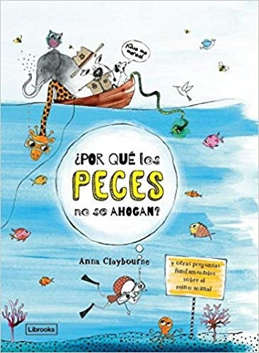 ¿POR QUE LOS PECES NO SE AHOGAN?.. | Anna Claybourne