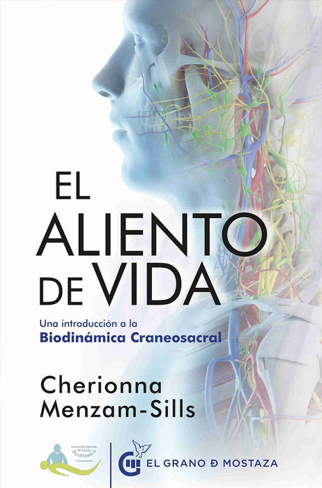 EL ALIENTO DE VIDA: UNA INTRODUCCION A LA BIODINAMICA CRANEOSACRAL.. | Cherionna Menzam-Sills