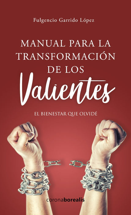 Manual para la transformación de los valientes | Fulgencio Garrido