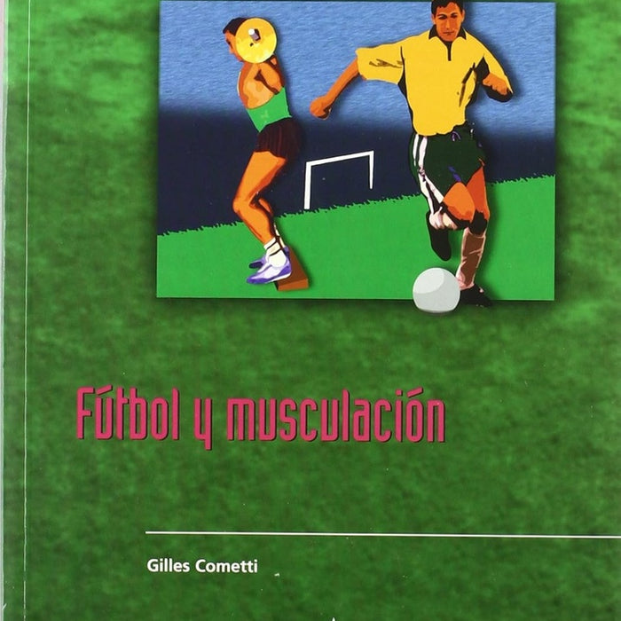 FÚTBOL Y MUSCULACIÓN.. | GILLES COMETTI