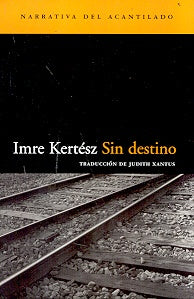 SIN DESTINO | Imre Kertész