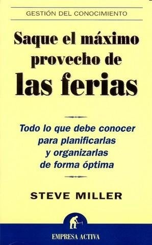 SAQUE EL MAXIMO PROVECHO DE LAS FERIAS.. | Steve Miller