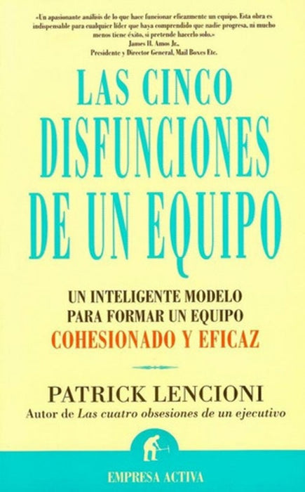 LAS CINCO DISFUNCIONES DE UN EQUIPO.. | Patrick Lencioni