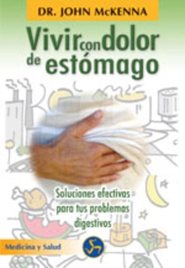 VIVIR CON DOLOR DE ESTOMAGO.. | John McKenna