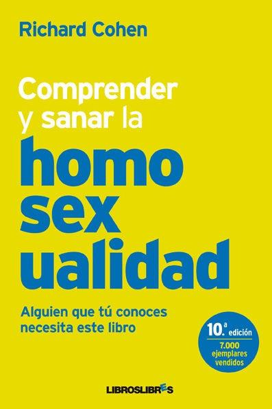 Comprender y sanar la homosexualidad  | RICHARD  COHEN