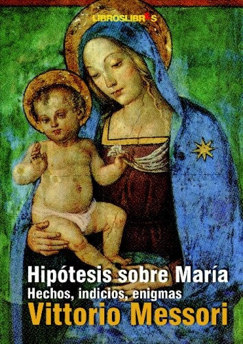 Hipótesis sobre María | Vittorio Messori