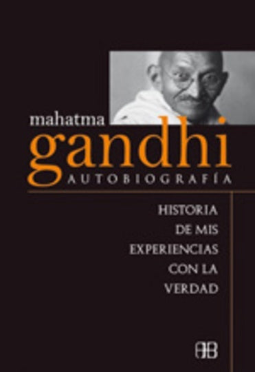 MAHATMA GANDHI AUTOBIOGRAFÍA | MAHATMA GANDHI