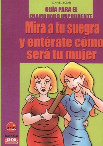 MIRA A TU SUEGRA Y ENTERATE COMO SERA TU MUJER.F