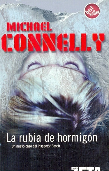 LA RUBIA DE HORMIGÓN.. | Michael Connelly