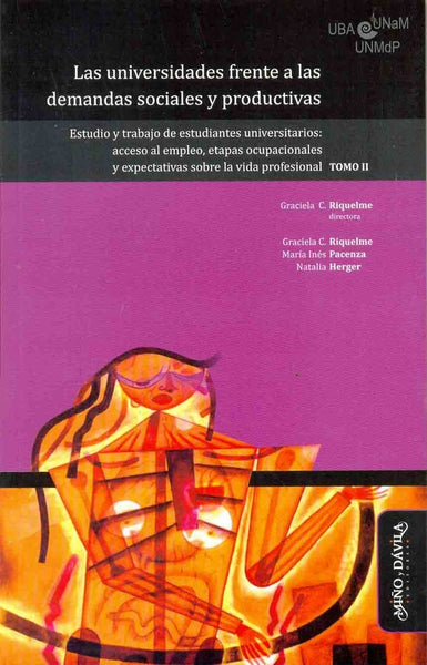 UNIVERSIDADES FRENTE A LAS DEMANDAS SOCIALES Y PRODUCTIVAS - TOMO 2.. | RIQUELME GRACIELA