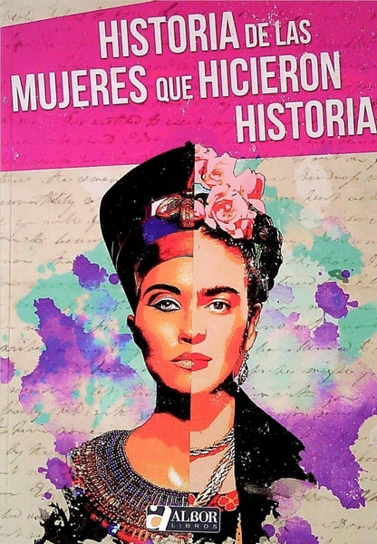 HISTORIA DE LAS MUJERES QUE HICIERON HISTORIA