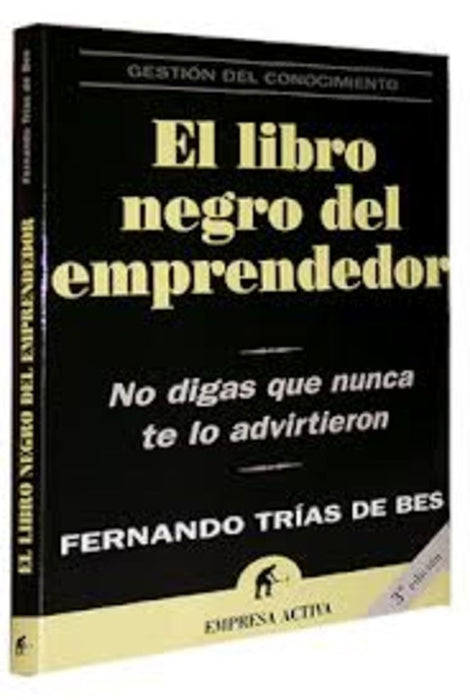 LIBRO NEGRO DEL EMPRENDEDOR.. | Fernando  Trias de Bes