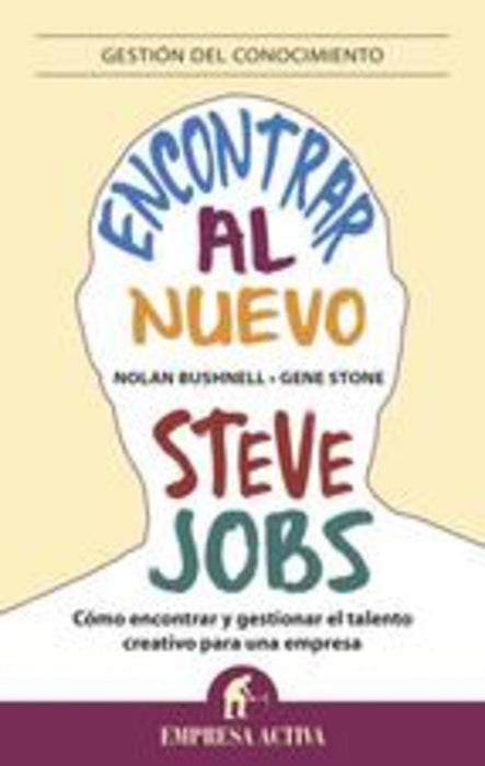 ENCONTRAR AL NUEVO STEVE JOBS.. | NOLAN BUSHNELL