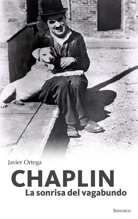 Chaplin. La sonrisa del vagabundo | Javier Ortega