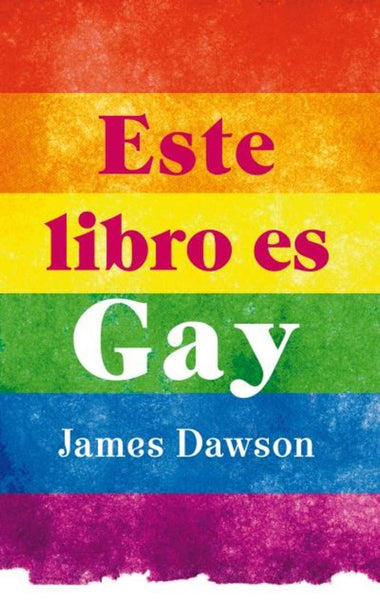 ESTE LIBRO ES GAY | JAMES DAWSON