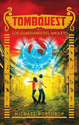 TOMBQUEST 2. LOS GUARDIANES DEL AMULETO | MICHAEL NORTHROP