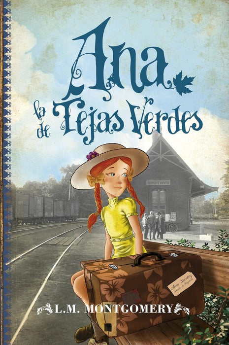 ANA LA DE TEJAS VERDES* | L.M. Montgomery