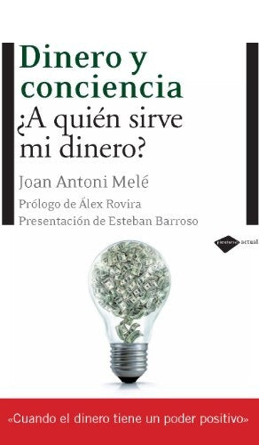 DINERO Y CONCIENCIA ¿A QUIEN SIRVE MI DINERO?.. | JOAN ANTONI MELE