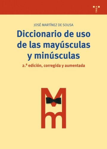 DICCIONARIO DE USO DE LAS MAYUSCULAS Y MINUSCULAS (2ª ED).. | JOSE MARTINEZ DE SOUSA