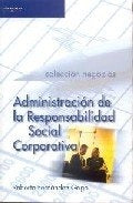 ADMINISTRACION DE LA RESPONSABILIDAD SOCIAL CORPORATIVA.. | ROBERTO  FERNANDEZ GAGO