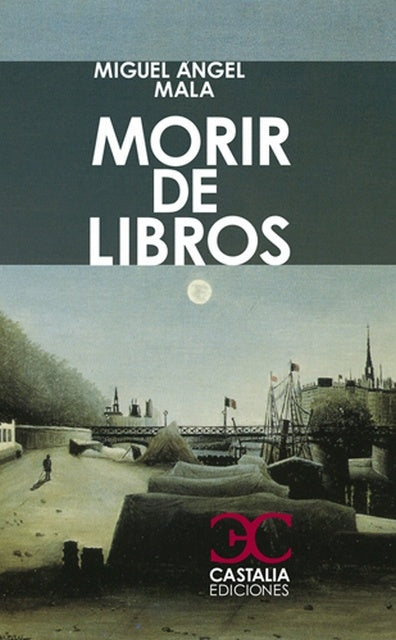 MORIR DE LIBROS | MIGUEL ANGEL  MALA